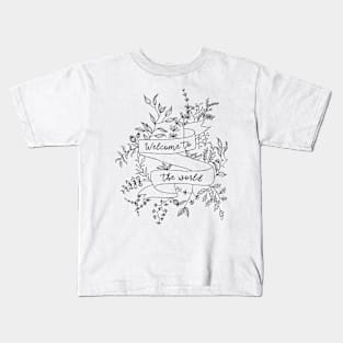 Welcome to the World Kids T-Shirt